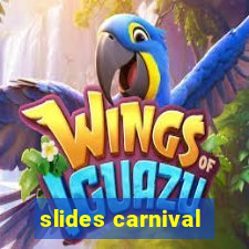 slides carnival